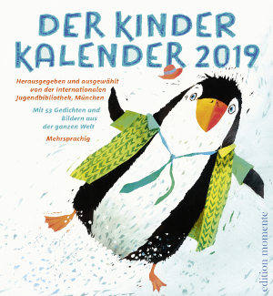 Cover: Der Kinder Kalender 2019,
            Herausgeber:  Internationale Jugendbibliothek München, 
            Edition Momente, Zürich, Hamburg