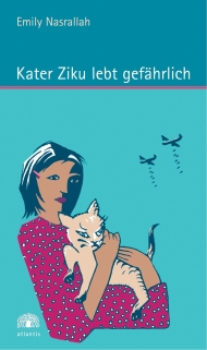 Cover: Kater Ziku lebt gefährlich,
            Emily Nasrallah,
            Ill.: Maha Nasrallah,
            Atlantis, Kinderbuchfonds Baobab