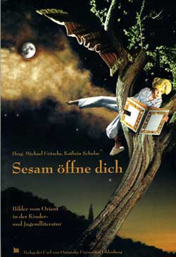 Cover: Sesam öffne Dich, Bilder vom Orient in der Kinder-
       und Jugendliteratur,
       Hrsg.: Michael Fritsche, Kathrin Schulze,BIS-Verlag