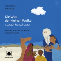 Die Wut der kleinen Wolke.
            Habib Mazini,
            Ill.:  Alexis Logie,
            Edition Orient, Berlin