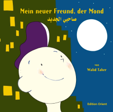 Titelbild: Mein neuer Freund, der Mond,
            Walid Taher,
            Edition Orient, 2004